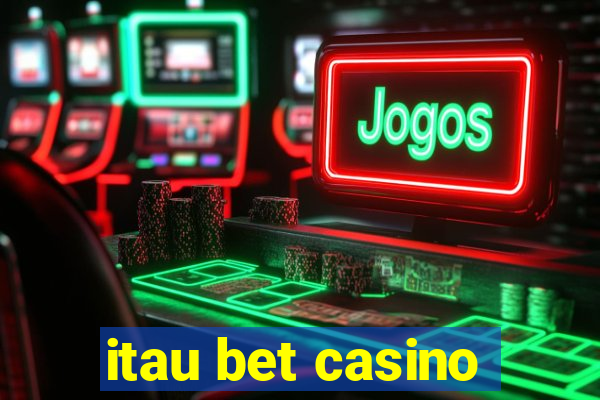 itau bet casino